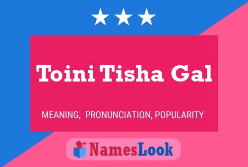 Toini Tisha Gal Name Poster