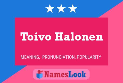 Toivo Halonen Name Poster