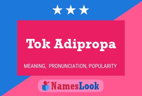 Tok Adipropa Name Poster