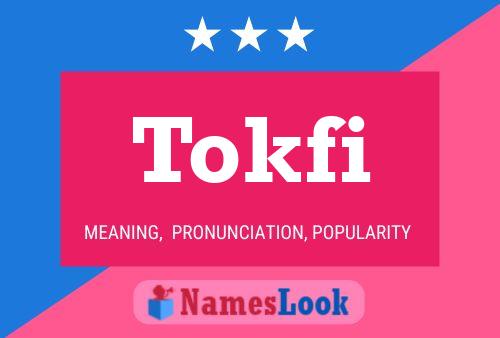 Tokfi Name Poster