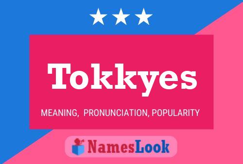 Tokkyes Name Poster