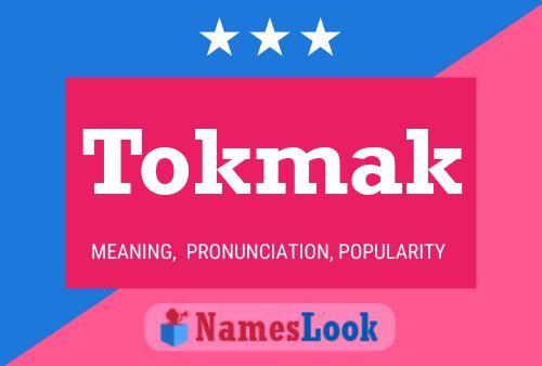 Tokmak Name Poster