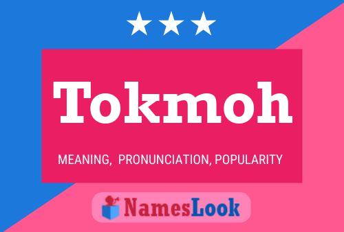 Tokmoh Name Poster