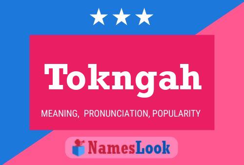 Tokngah Name Poster