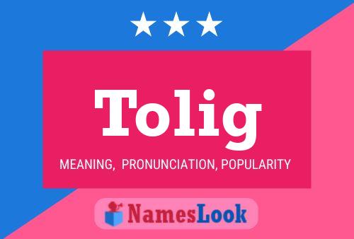 Tolig Name Poster