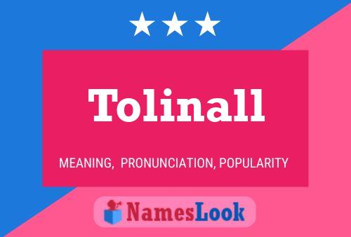 Tolinall Name Poster