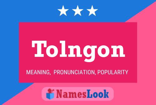 Tolngon Name Poster