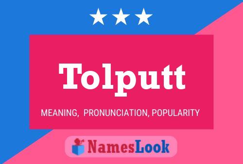 Tolputt Name Poster