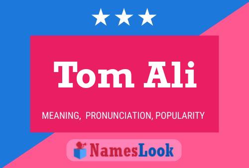 Tom Ali Name Poster