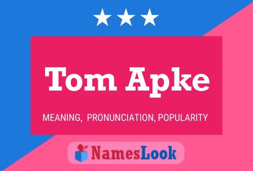 Tom Apke Name Poster