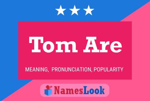 Tom Are Name Poster