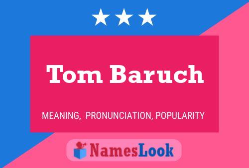 Tom Baruch Name Poster