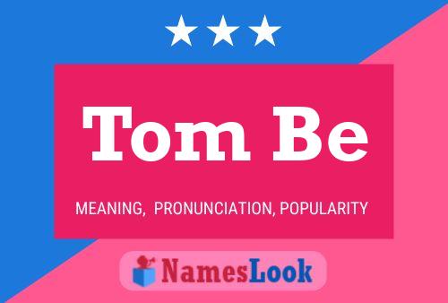 Tom Be Name Poster