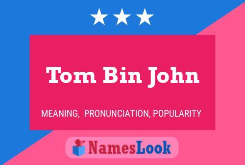 Tom Bin John Name Poster