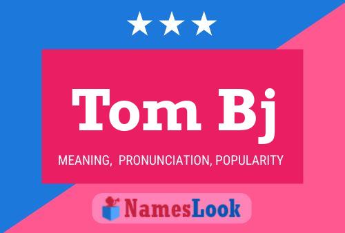 Tom Bj Name Poster