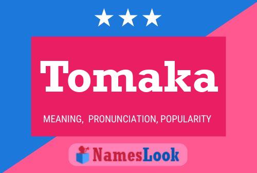 Tomaka Name Poster