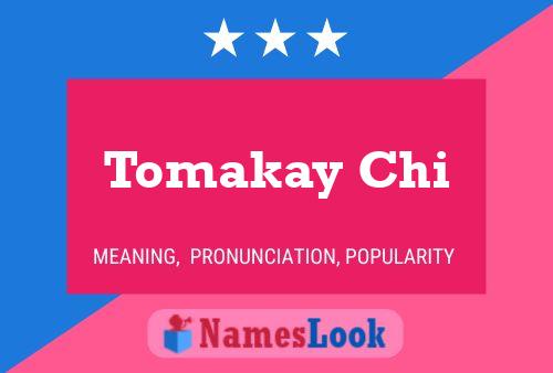 Tomakay Chi Name Poster