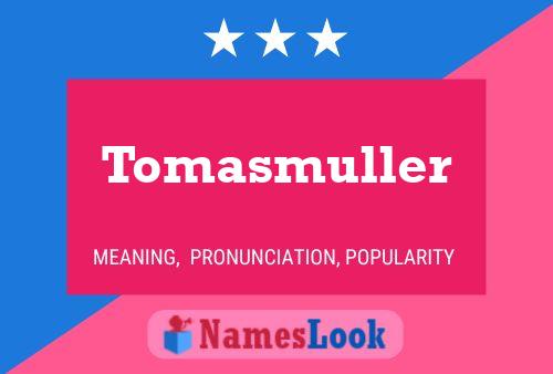 Tomasmuller Name Poster