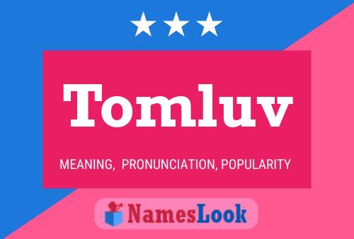 Tomluv Name Poster