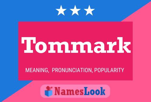 Tommark Name Poster