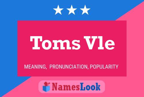 Toms Vle Name Poster