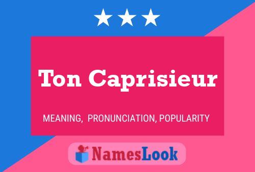 Ton Caprisieur Name Poster