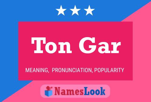 Ton Gar Name Poster