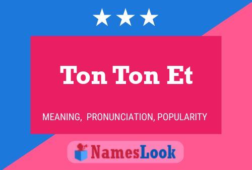 Ton Ton Et Name Poster