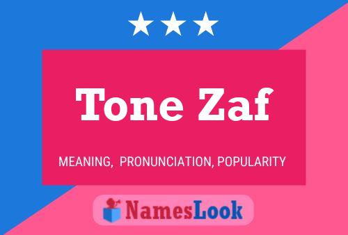 Tone Zaf Name Poster