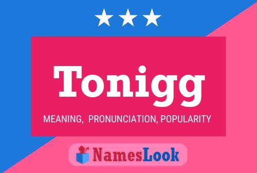 Tonigg Name Poster