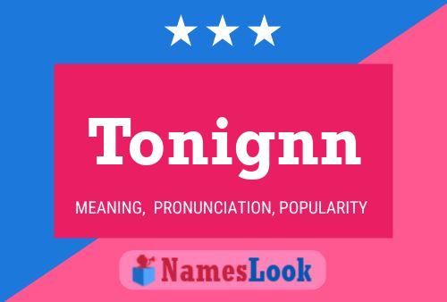 Tonignn Name Poster