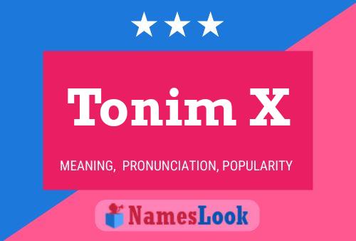 Tonim X Name Poster