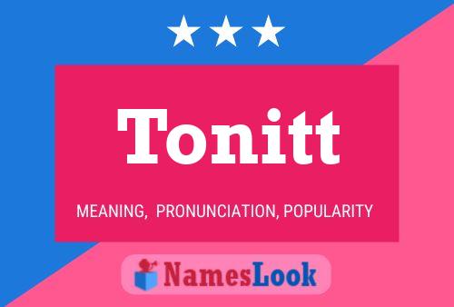 Tonitt Name Poster