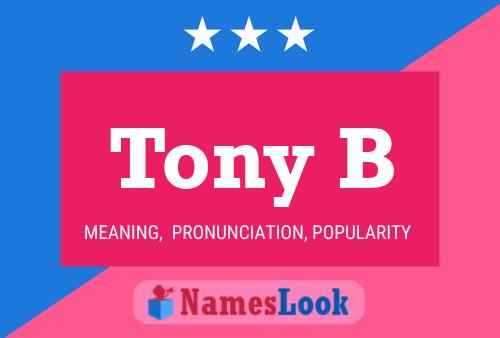 Tony B Name Poster