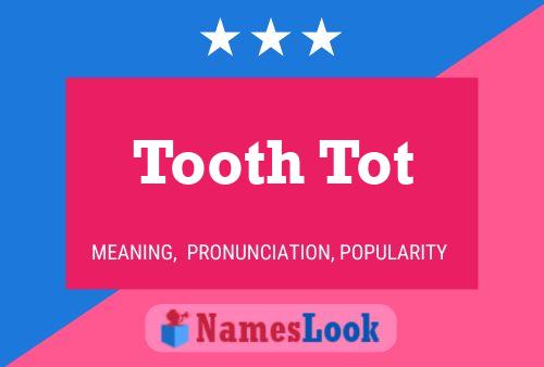 Tooth Tot Name Poster