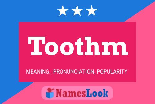 Toothm Name Poster