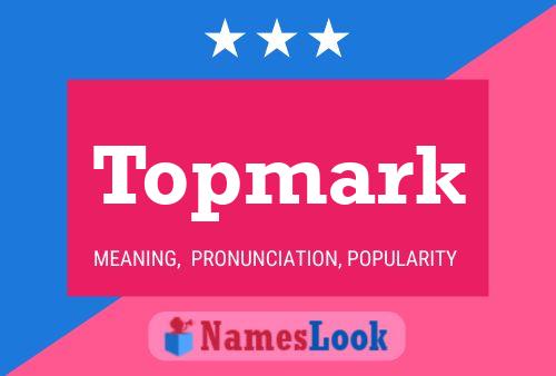 Topmark Name Poster