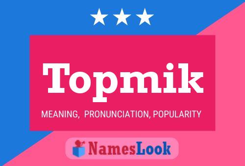 Topmik Name Poster