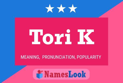 Tori K Name Poster