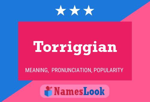 Torriggian Name Poster