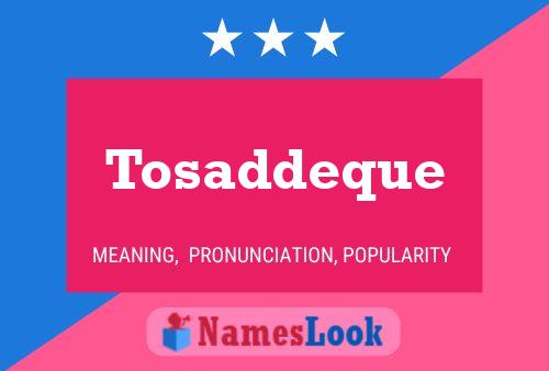 Tosaddeque Name Poster