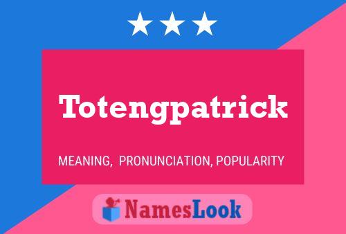 Totengpatrick Name Poster