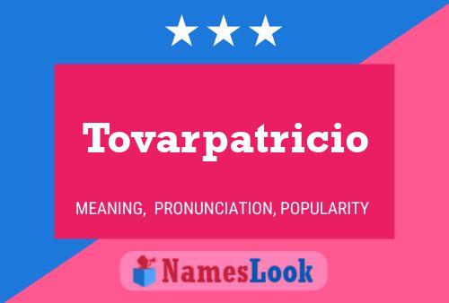 Tovarpatricio Name Poster