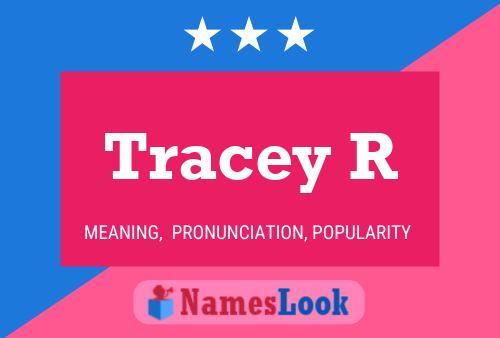 Tracey R Name Poster