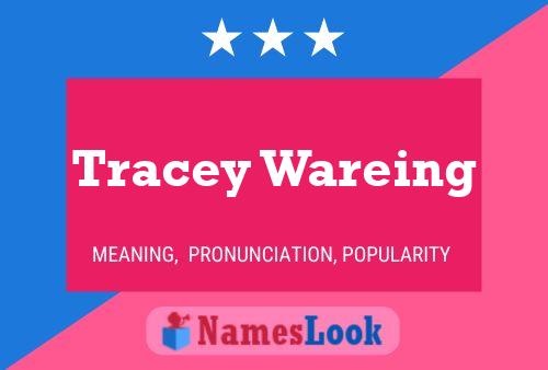 Tracey Wareing Name Poster