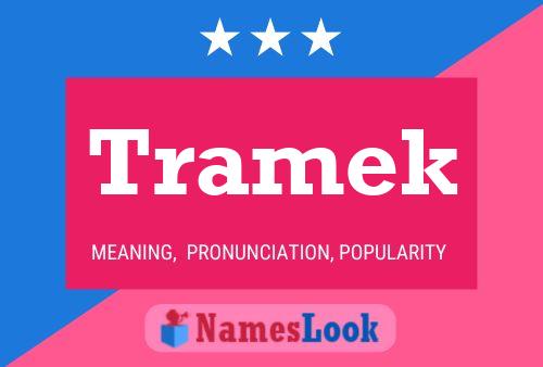 Tramek Name Poster