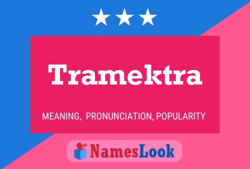 Tramektra Name Poster