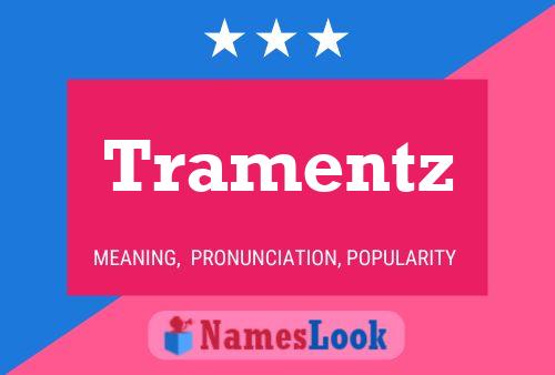 Tramentz Name Poster