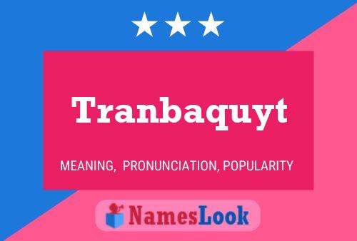 Tranbaquyt Name Poster