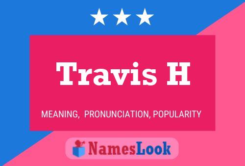 Travis H Name Poster